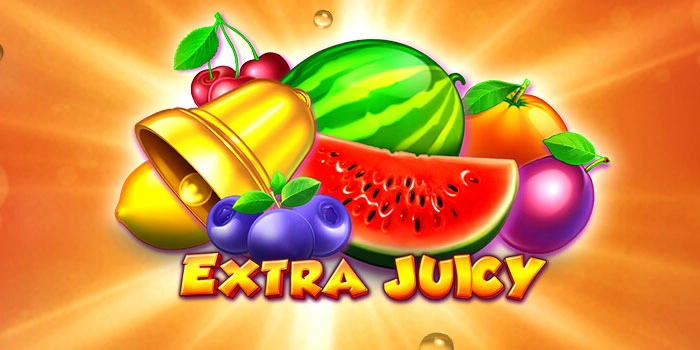 Rahasia Slot Extra Juicy Mudah Menang Dengan Jackpot Besar