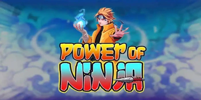 Panduan Bermain Slot Power Of Ninja Cuan Tiap Hari