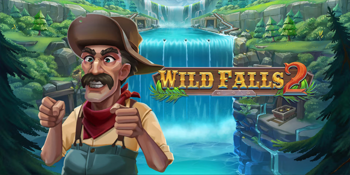 Taktik Bermain Slot Wild Falls 2 Dengan Dapatkan Jackpot Besar